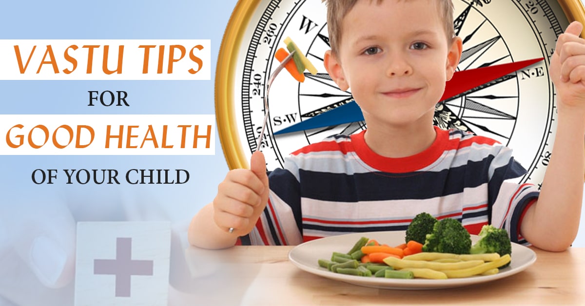 Vastu Tips For Good Health of Child