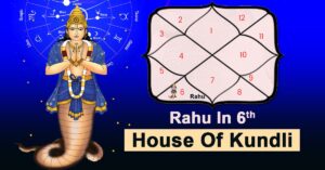 Rahu in 6th House of Kundli