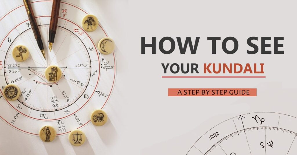 How to See Kundli: A Step-By-Step Guide